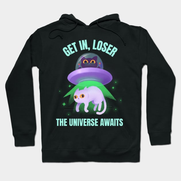 Get In, Loser The Universe Awaits Hoodie by Sanworld